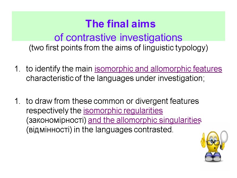 The final aims  of contrastive investigations   (two first points from the